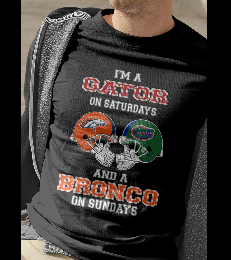 I'm A Gator On Saturdays And A Bronco On Sundays T-Shirt