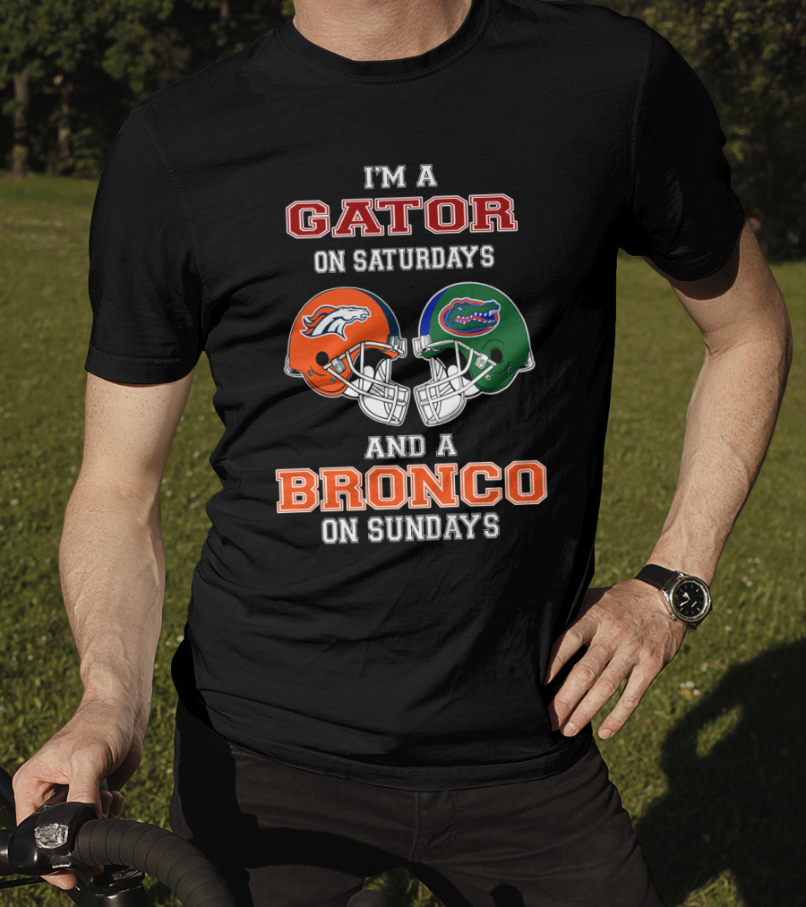 I'm A Gator On Saturdays And A Bronco On Sundays T-Shirt