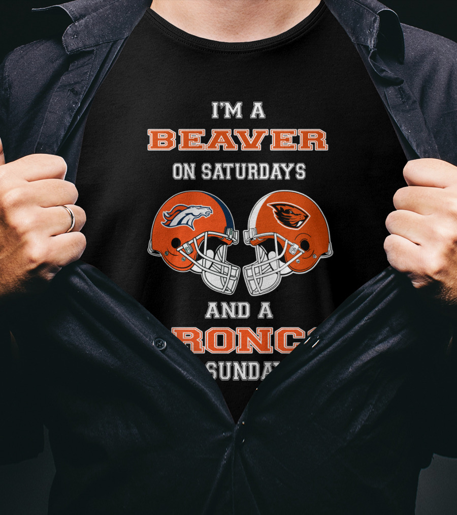 I'm A Beaver On Saturdays And A Bronco On Sundays T-Shirt