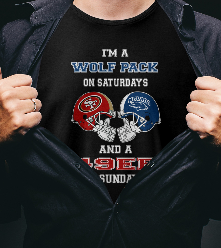 I'm A Wolf Pack On Saturdays And A 49er On Sundays T-Shirt