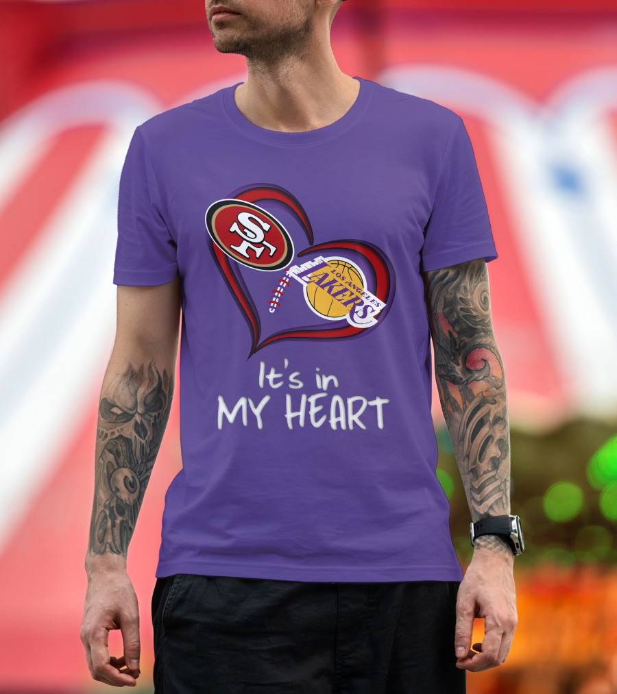 49ers And Los Angeles Lakers Logos In Heart Shape It's In My Heart T-Shirt