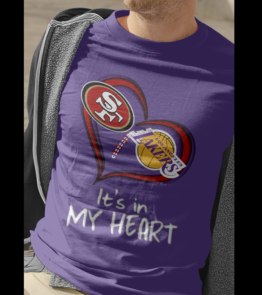 49ers And Los Angeles Lakers Logos In Heart Shape It's In My Heart T-Shirt