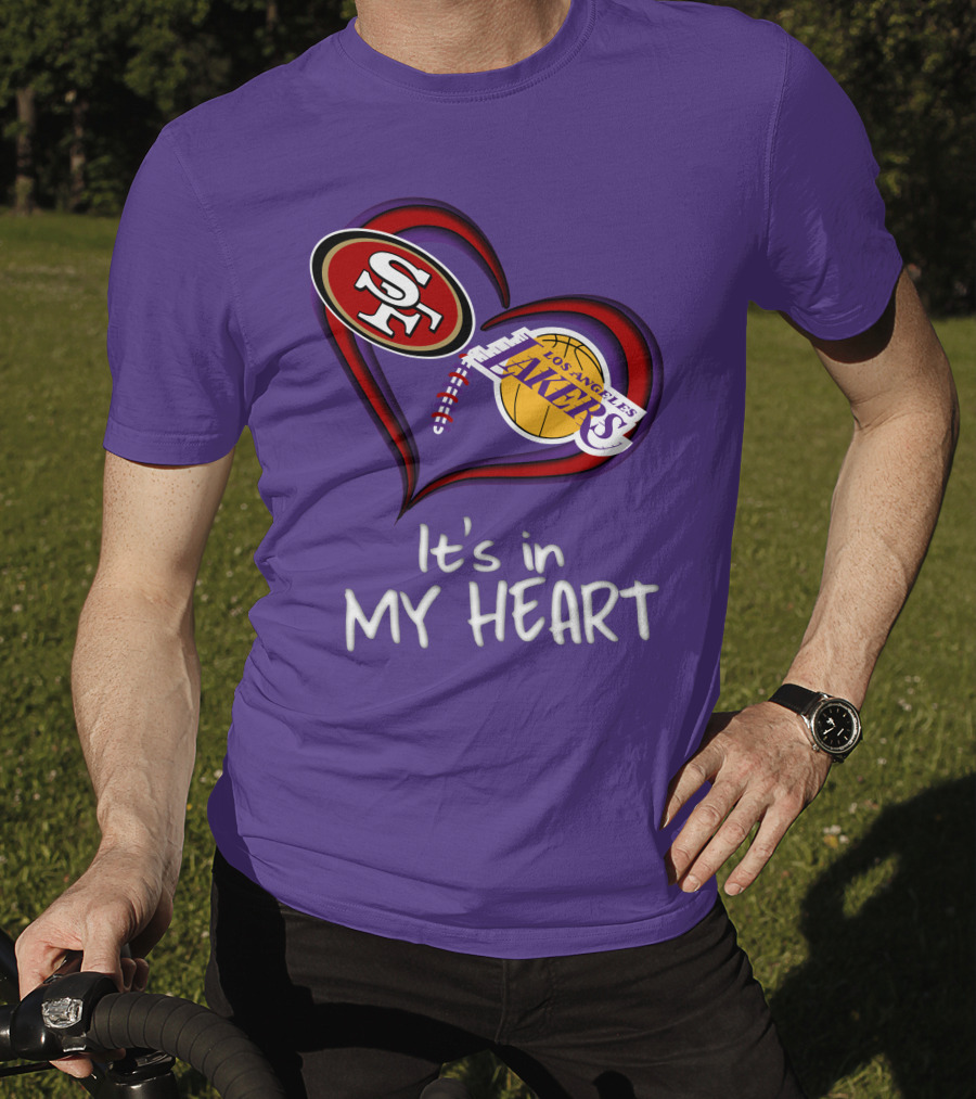 49ers And Los Angeles Lakers Logos In Heart Shape It's In My Heart T-Shirt