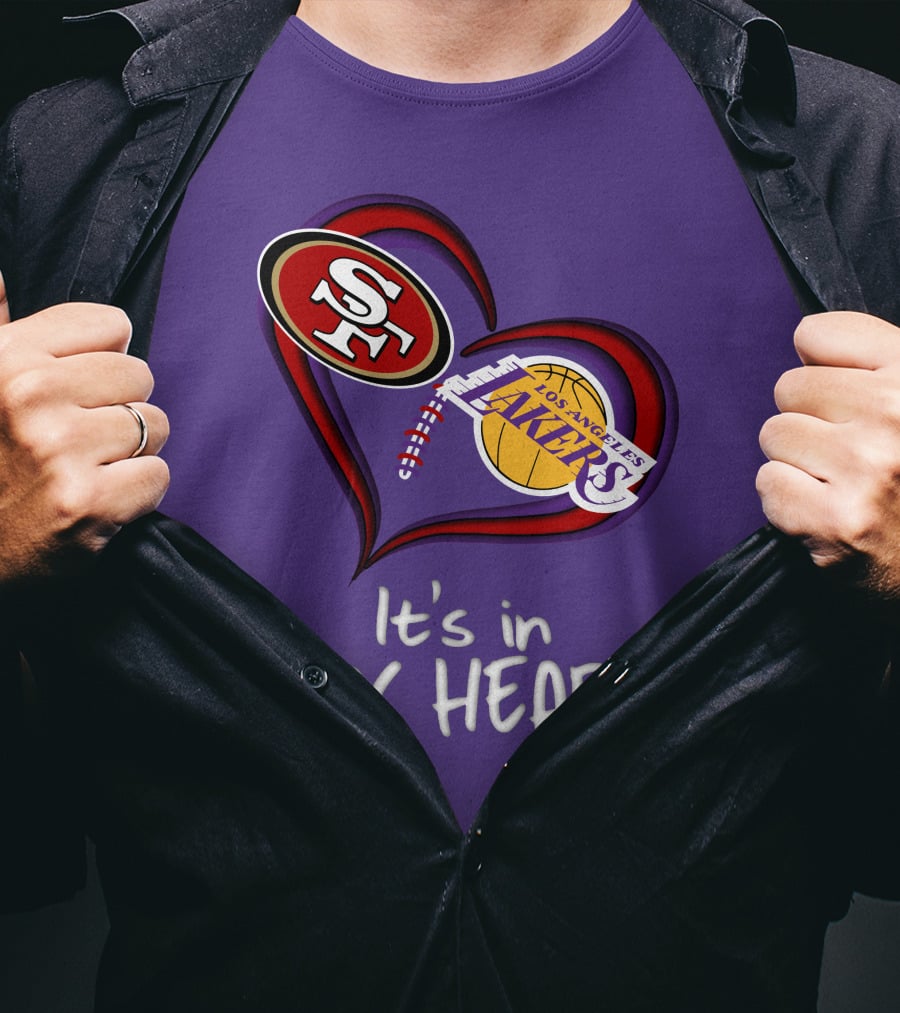 49ers And Los Angeles Lakers Logos In Heart Shape It's In My Heart T-Shirt