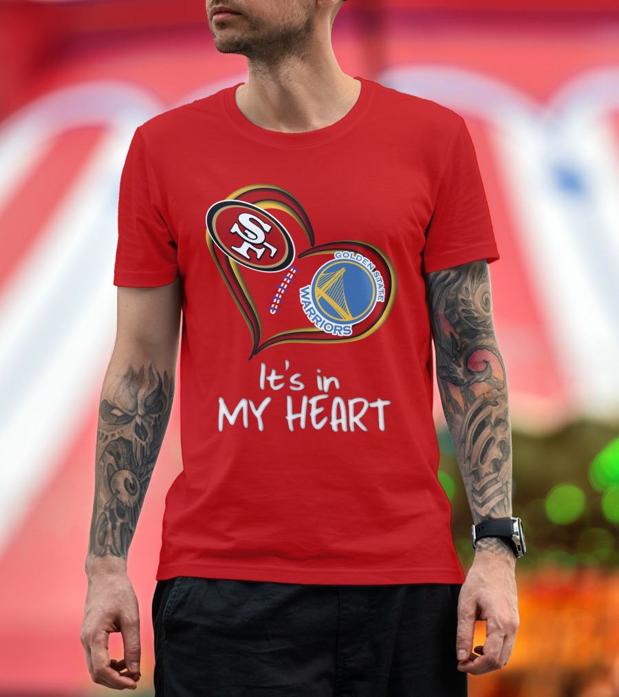 Golden State Warriors 49ers It's In My Heart T-Shirt