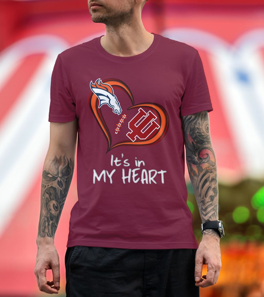 Broncos Indiana Hoosiers It's In My Heart T-Shirt