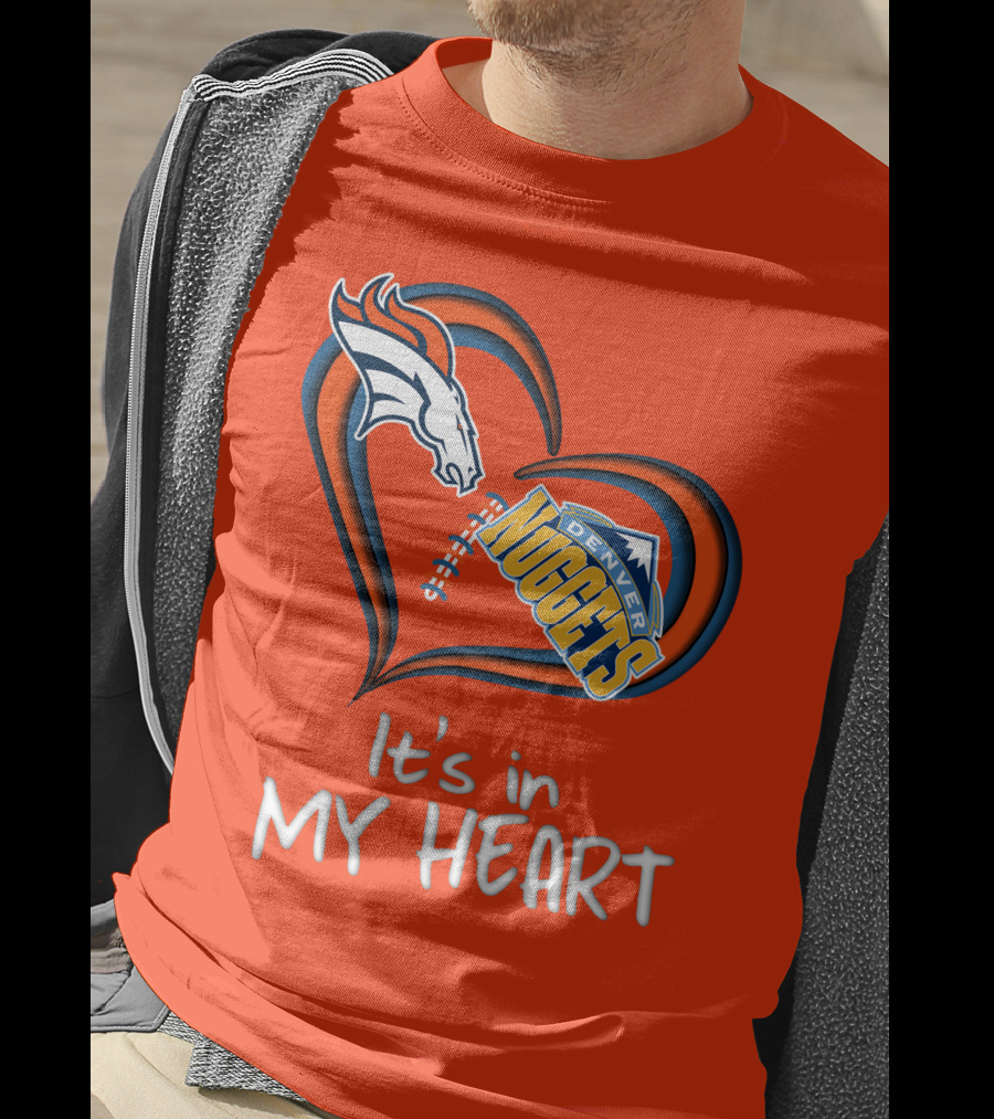 Broncos Nuggets It's In My Heart T-Shirt