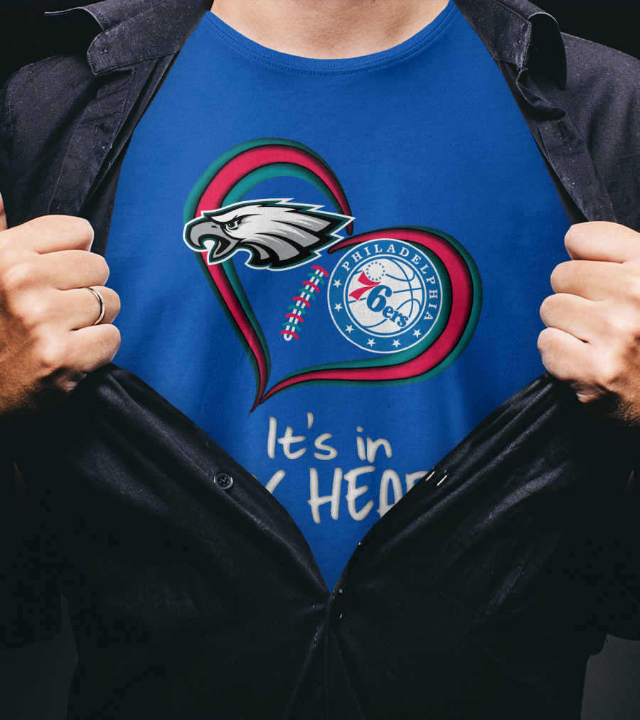 Philadelphia Eagles And 76ers It's In My Heart T-Shirt