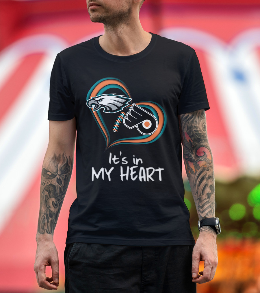 Philadelphia Eagles Flyers It's In My Heart T-Shirt