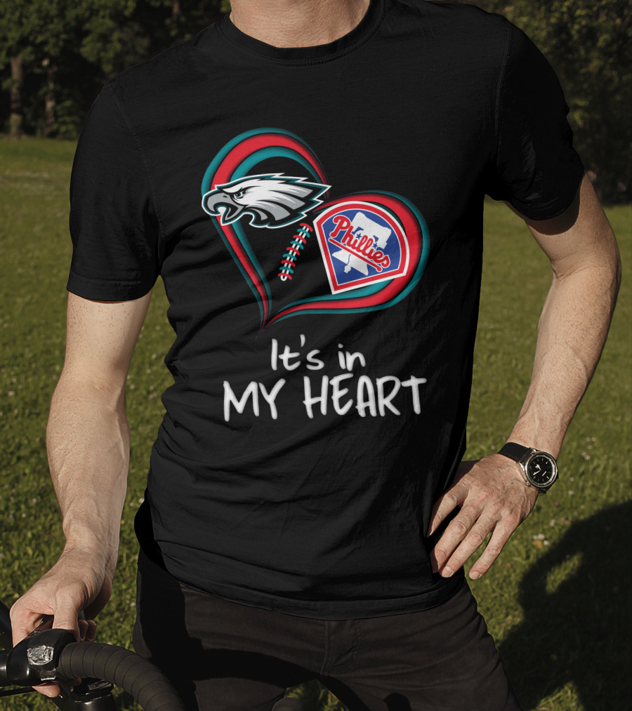 Eagles Phillies It's In My Heart T-Shirt