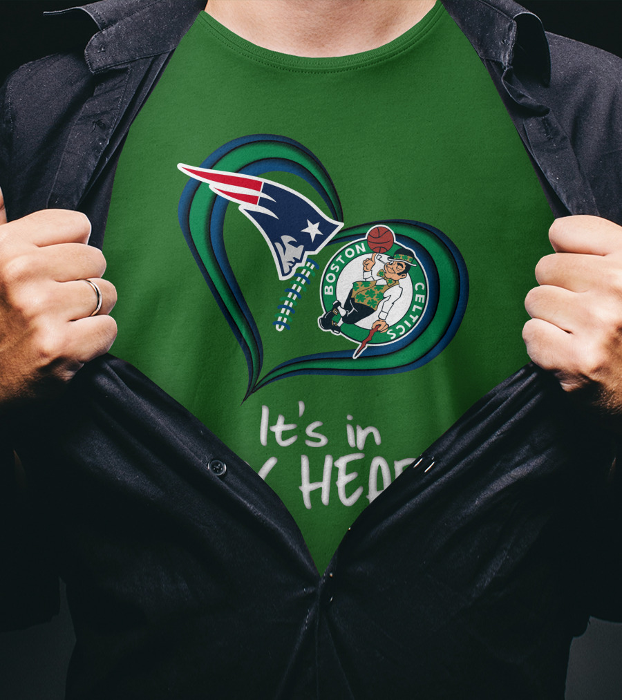 It's In My Heart Patriots Boston Celtics T-Shirt