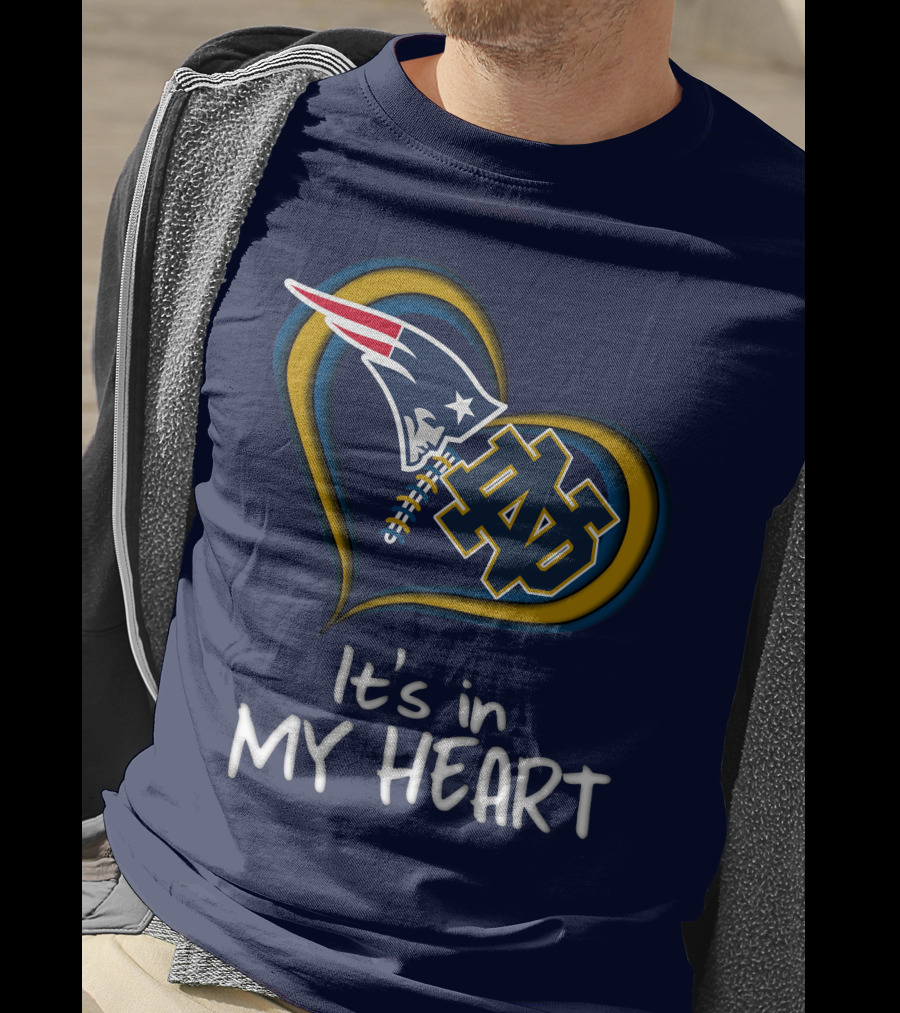 It's In My Heart Patriots Notre Dame T-Shirt