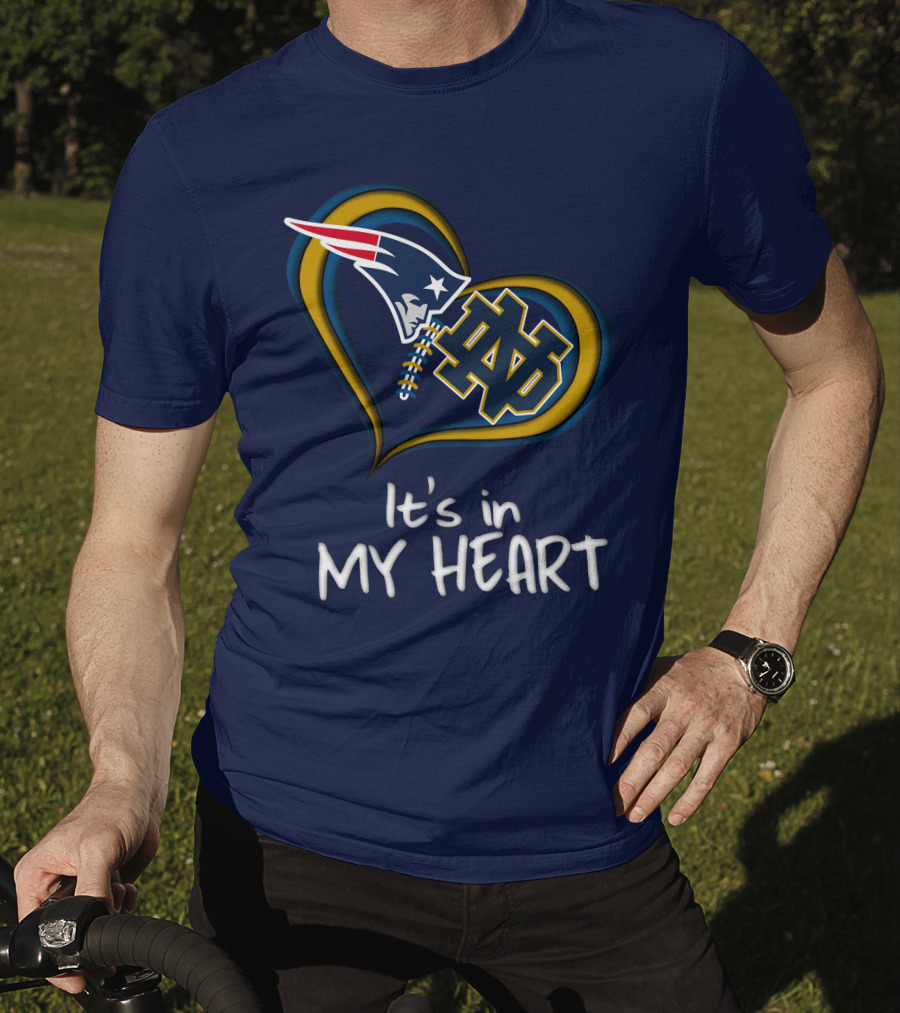 It's In My Heart Patriots Notre Dame T-Shirt
