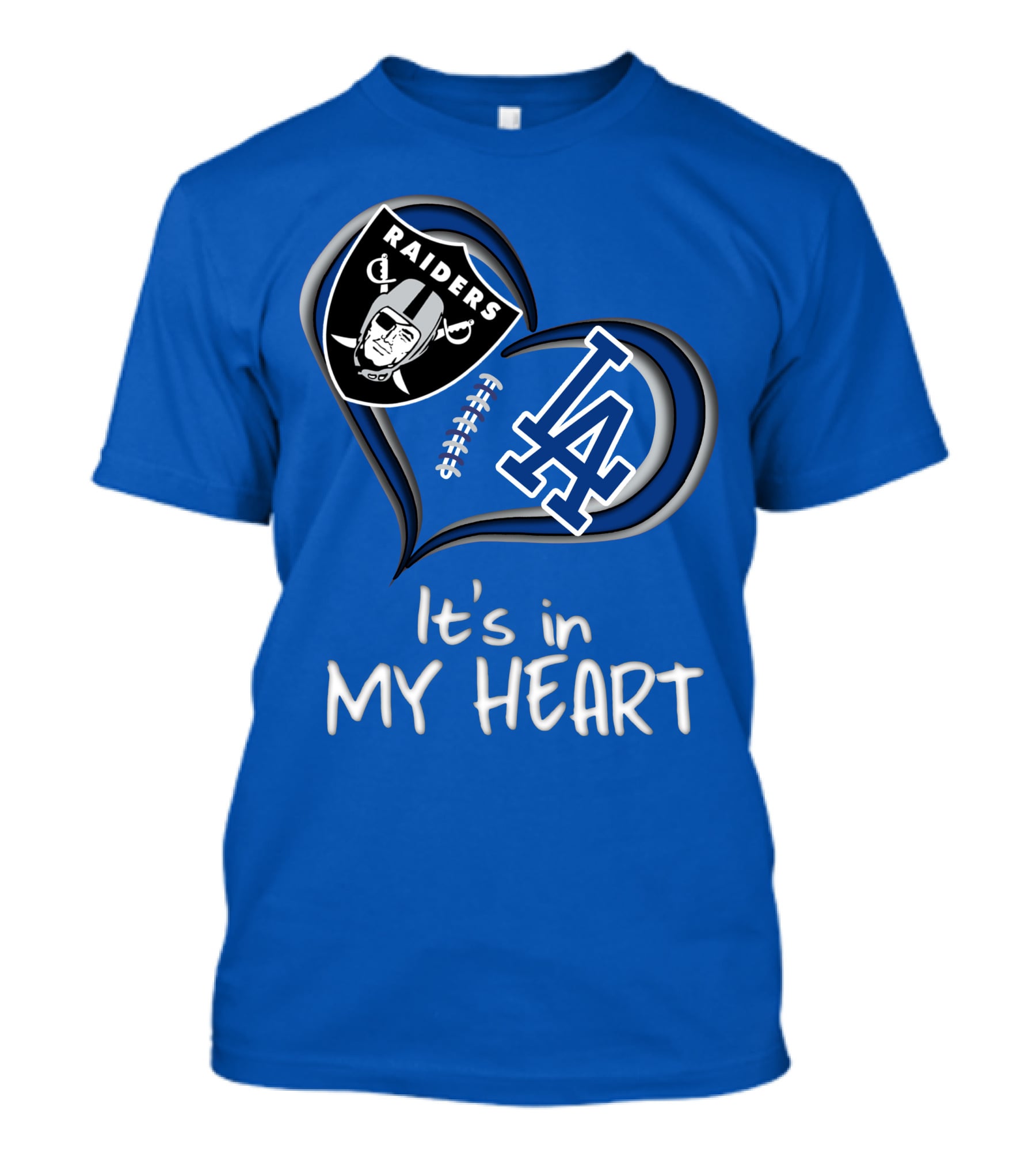 Raiders Dodgers It's In My Heart T-Shirt