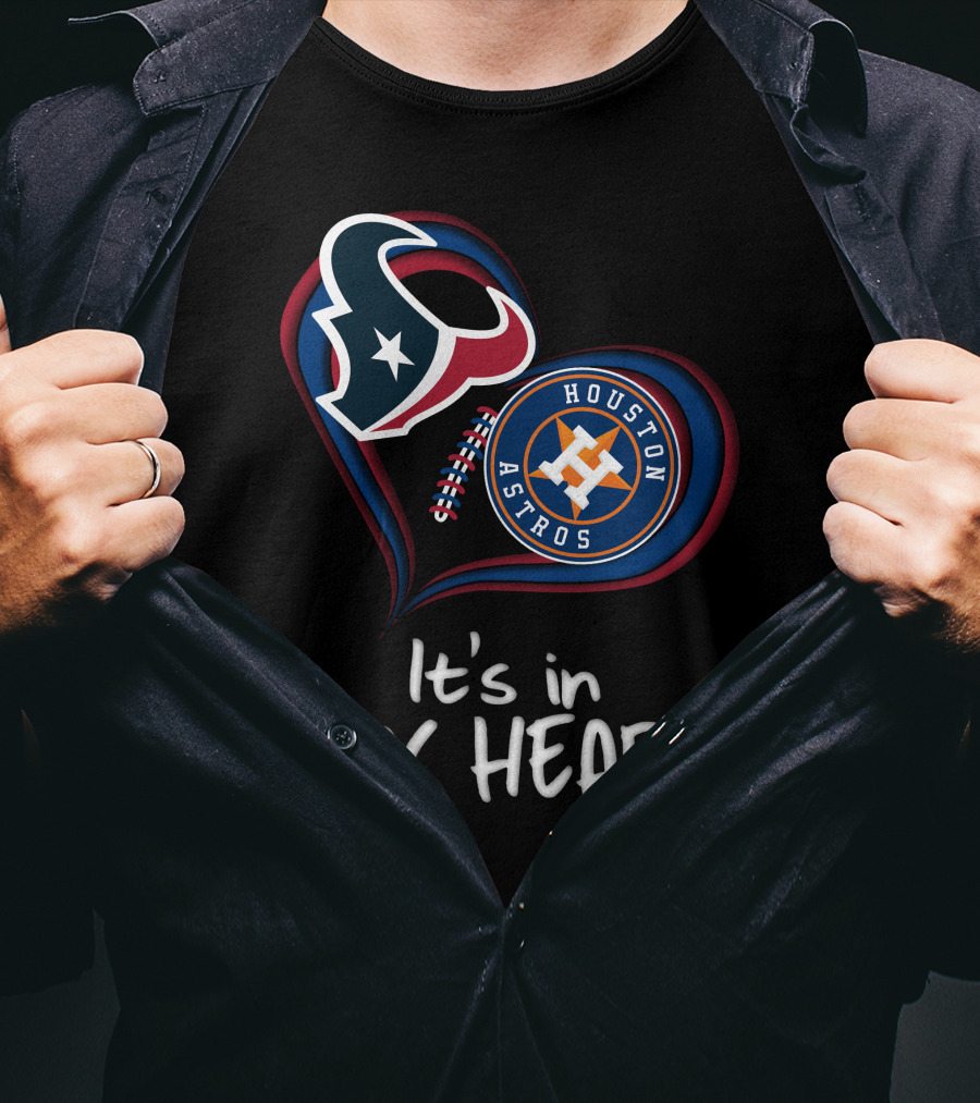 Houston Texans Astros It's In My Heart T-Shirt