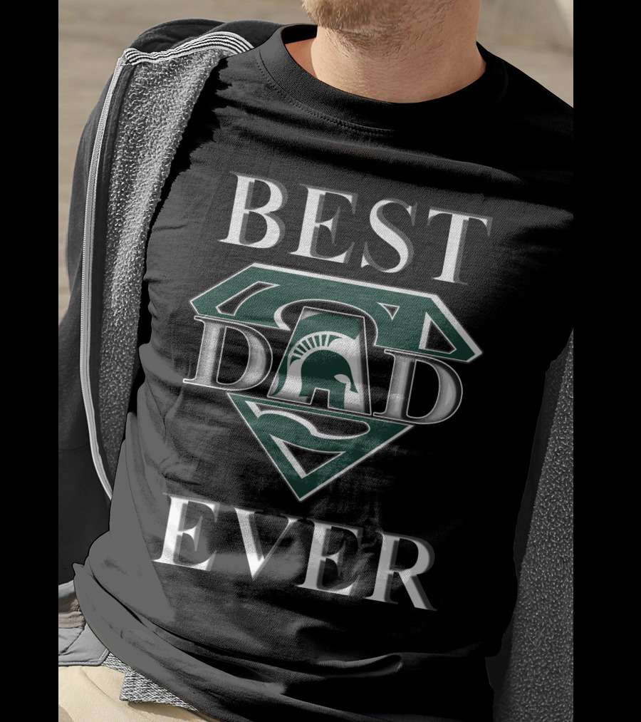 Best Dad Ever Michigan State Spartans T-Shirt