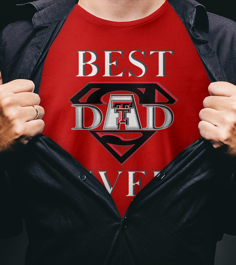 Best Dad Ever Texas Tech Red Raiders Superdad T-Shirt