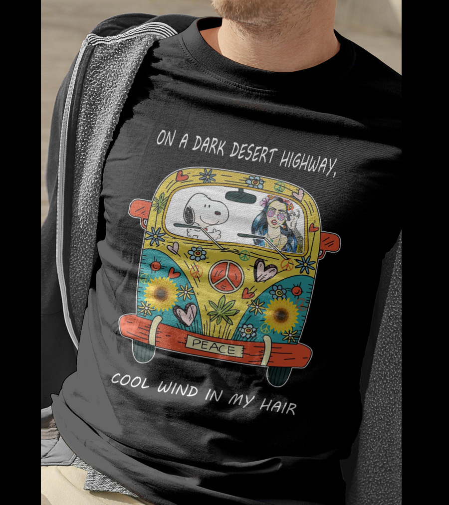 On A Dark Desert Highway Cool Wind In My Hair Peace Bus Hippie Snoopy T-Shirt