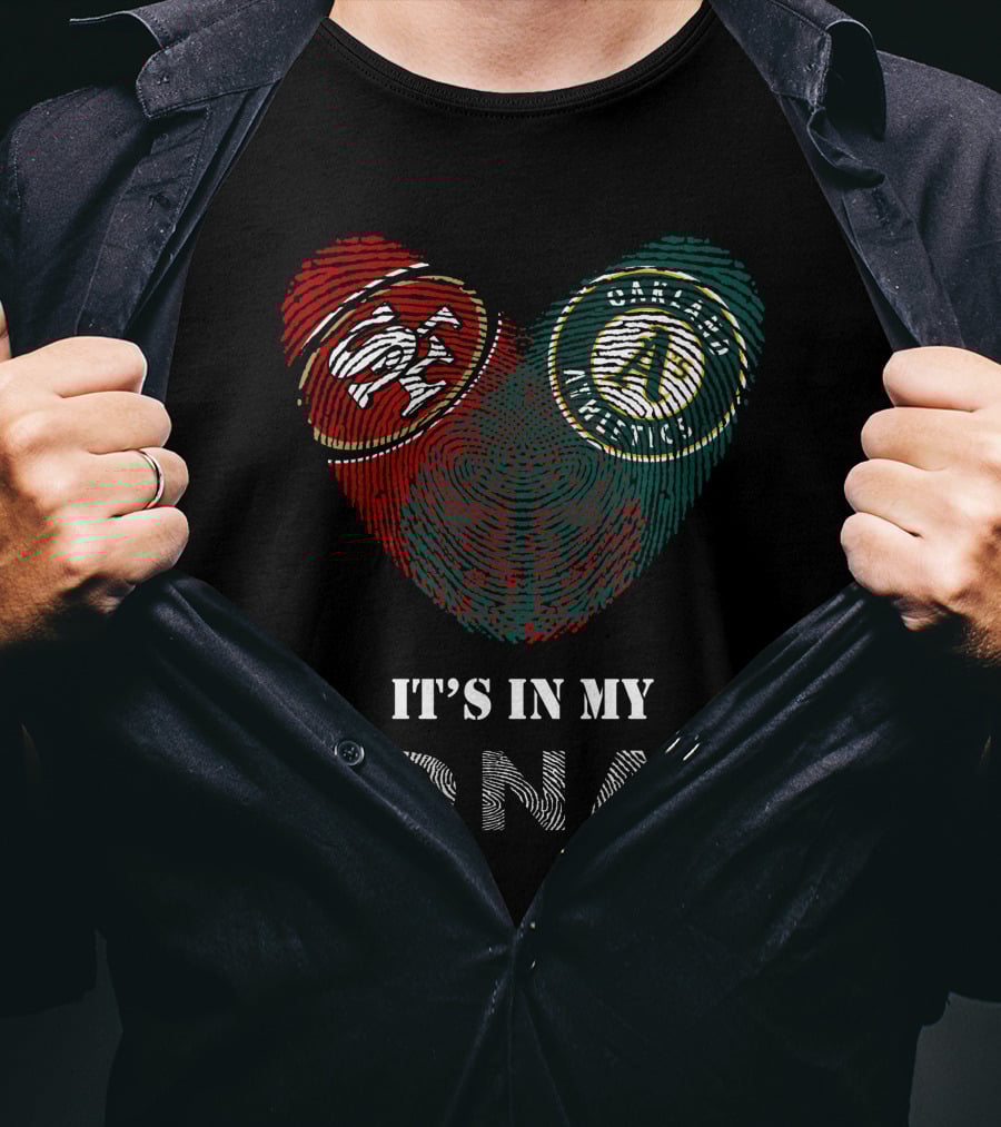 49ers Oakland Athletics It's In My Dna Heart Fingerprint Logos T-Shirt