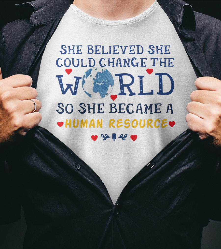 She Believed She Could Change The World Globe Icon Human Resource Empowerment Heart Accents T-Shirt