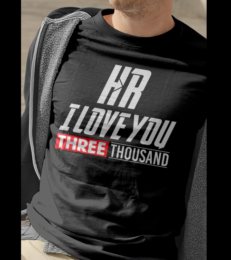 Hr I Love You Three Thousand T-Shirt