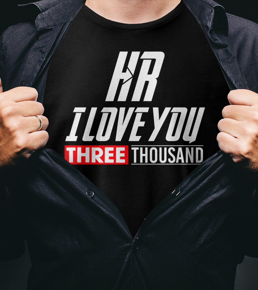Hr I Love You Three Thousand T-Shirt