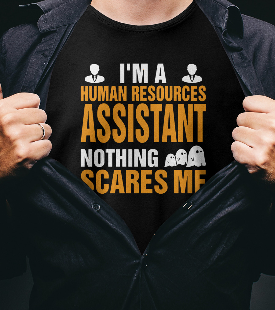 I'm A Human Resources Assistant Nothing Scares Me Halloween Human Resources T-Shirt