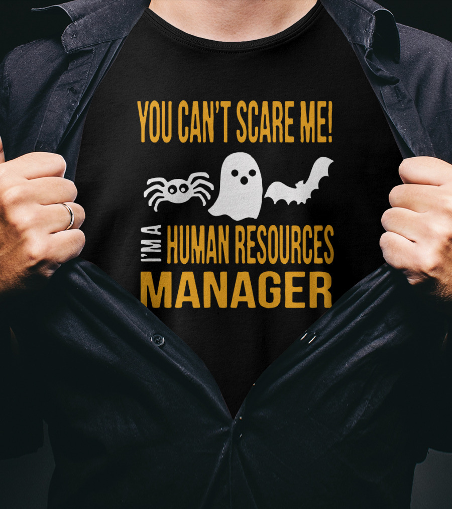 You Can't Scare Me I'm A Human Resources Manager Halloween T-Shirt