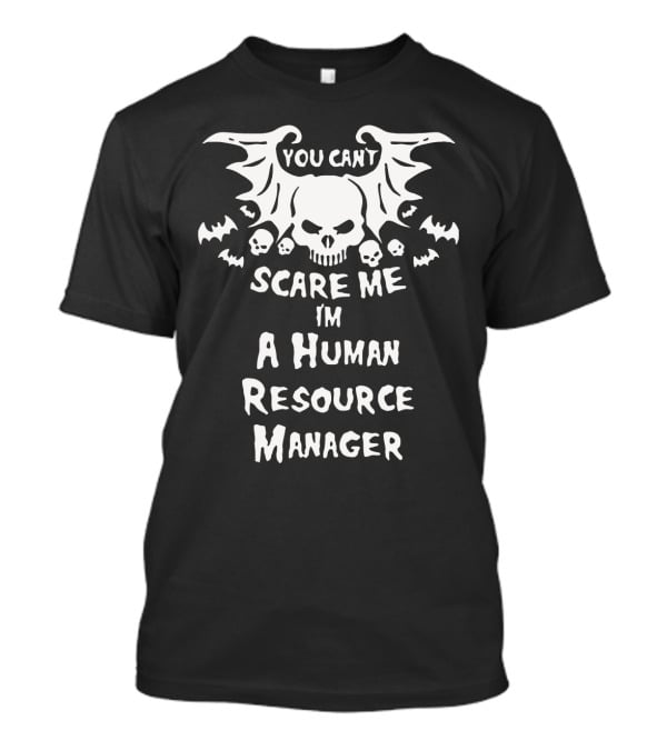 You Can't Scare Me I'm A Human Resource Manager Halloween Skulls And Bats T-Shirt