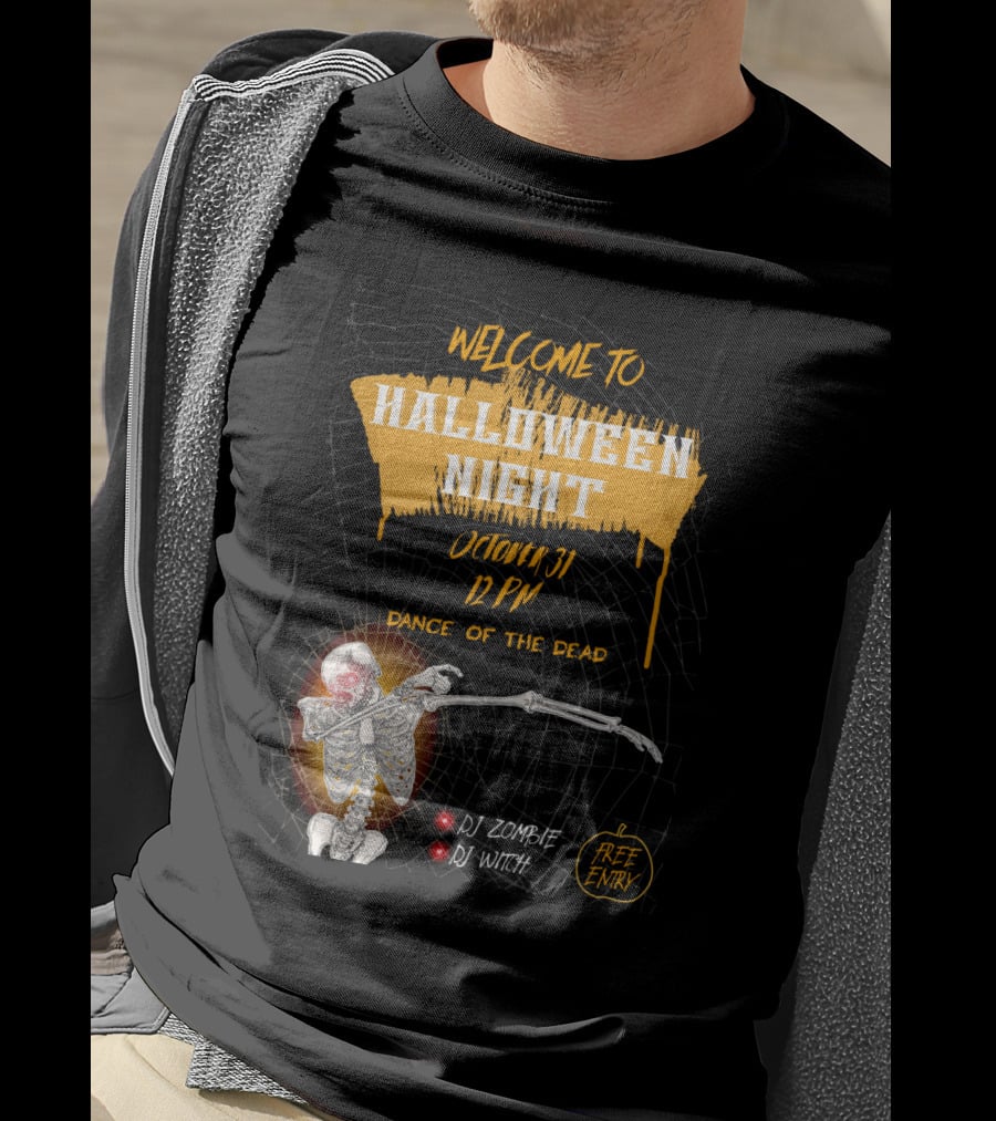 Welcome To Halloween Night October 31 Dance Of The Dead Dj Zombie Dj Witch Free Entry T-Shirt