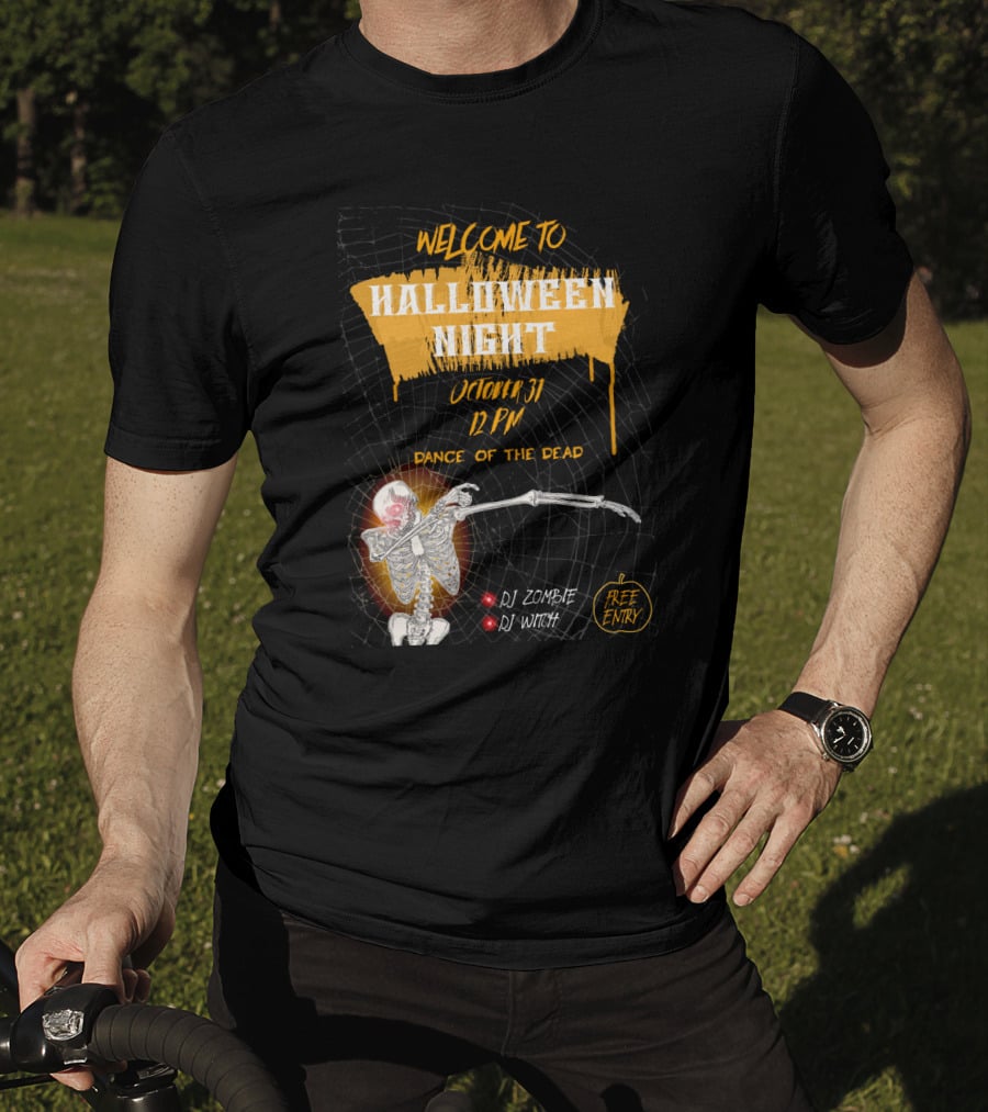 Welcome To Halloween Night October 31 Dance Of The Dead Dj Zombie Dj Witch Free Entry T-Shirt