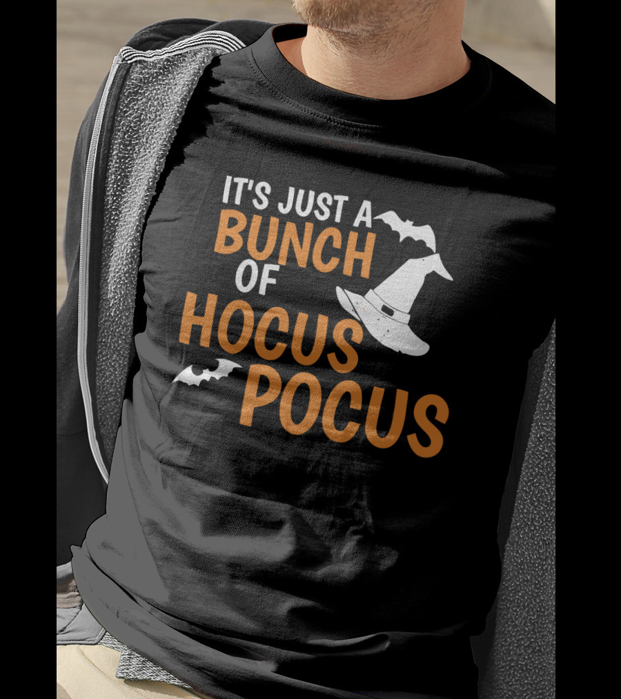 It's Just A Bunch Of Hocus Pocus Witch Hat Bat Halloween T-Shirt
