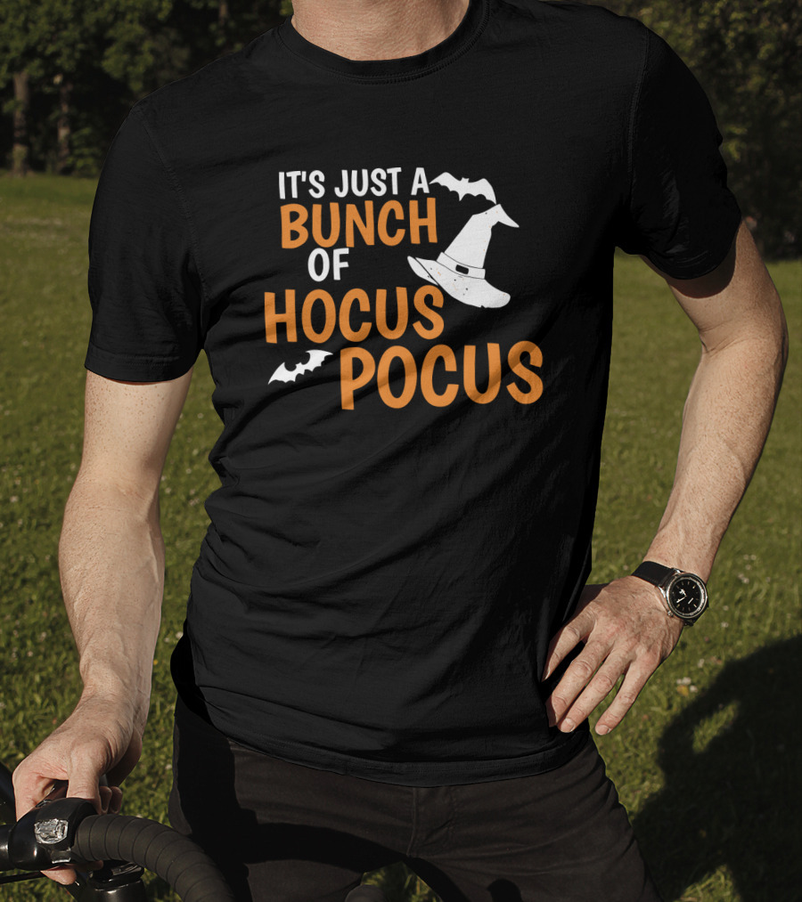 It's Just A Bunch Of Hocus Pocus Witch Hat Bat Halloween T-Shirt