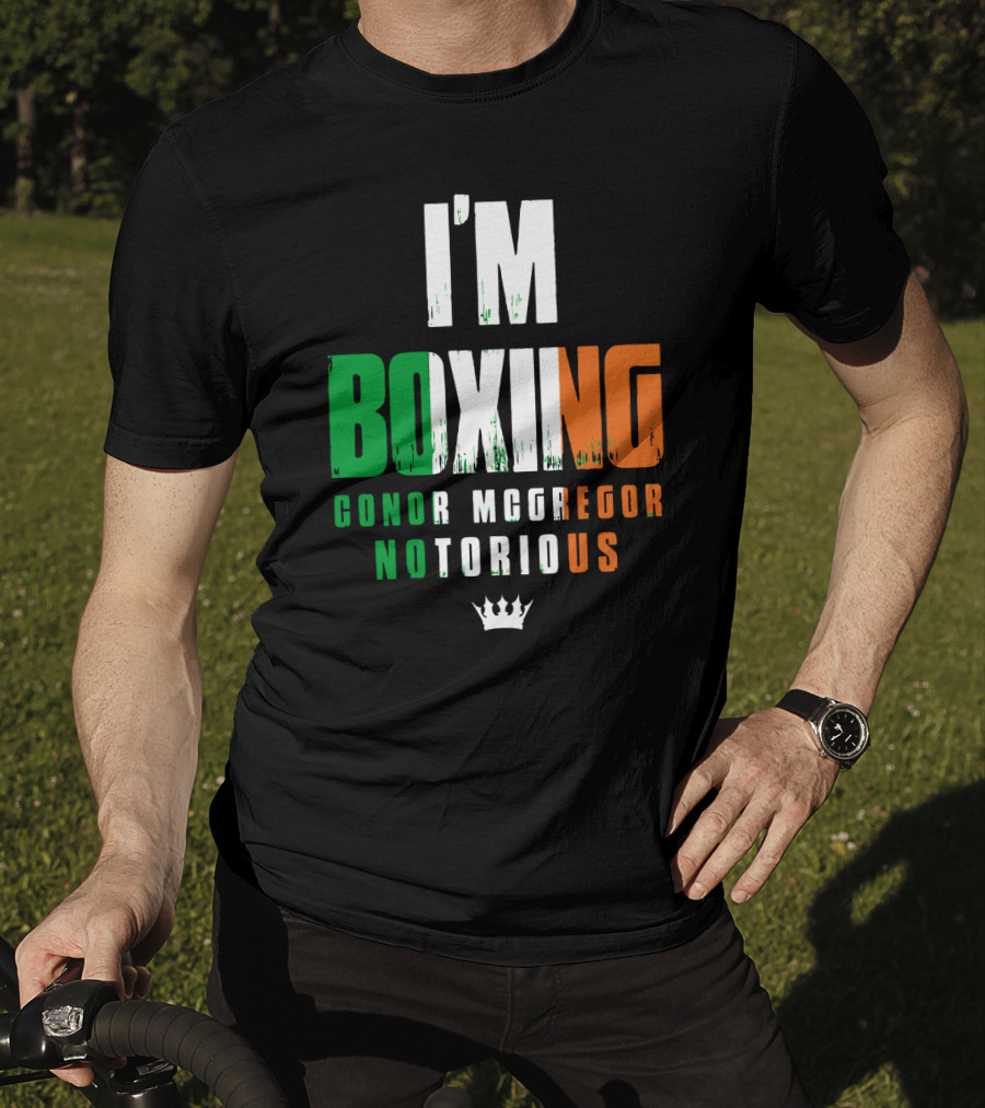 I'm Boxing Conor Mcgregor Notorious Crown T-Shirt