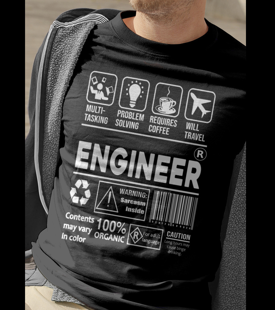 Multitasking Problem Solving Requires Coffee Will Travel Engineer Warning Sarcasm Inside 100% Organic Caution Binge Drinking T-Shirt