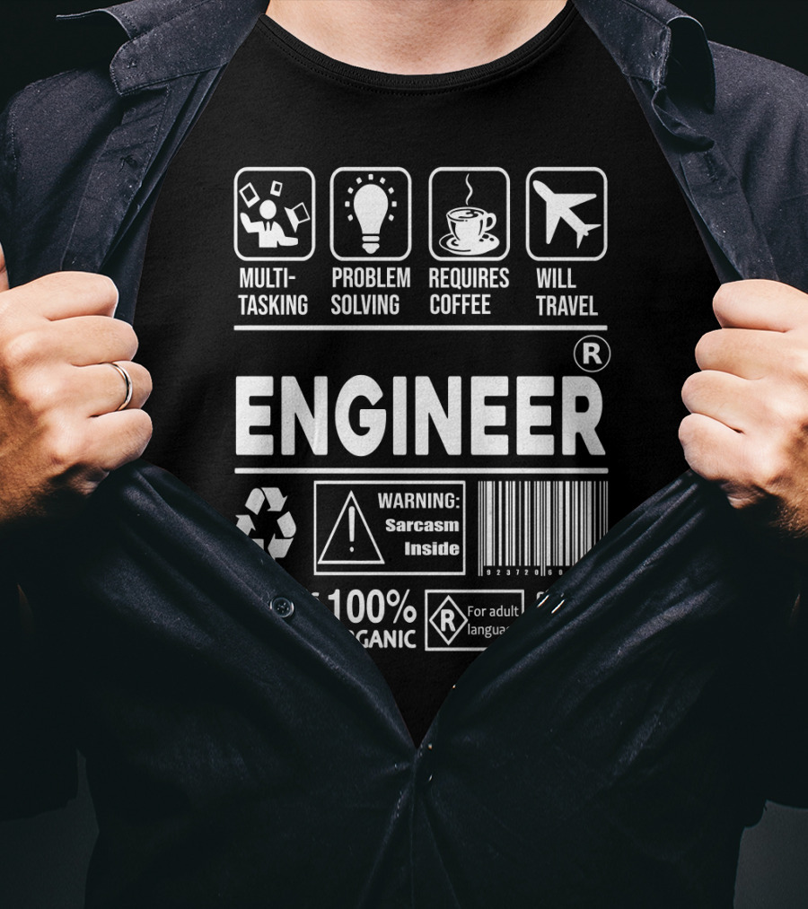 Multitasking Problem Solving Requires Coffee Will Travel Engineer Warning Sarcasm Inside 100% Organic Caution Binge Drinking T-Shirt