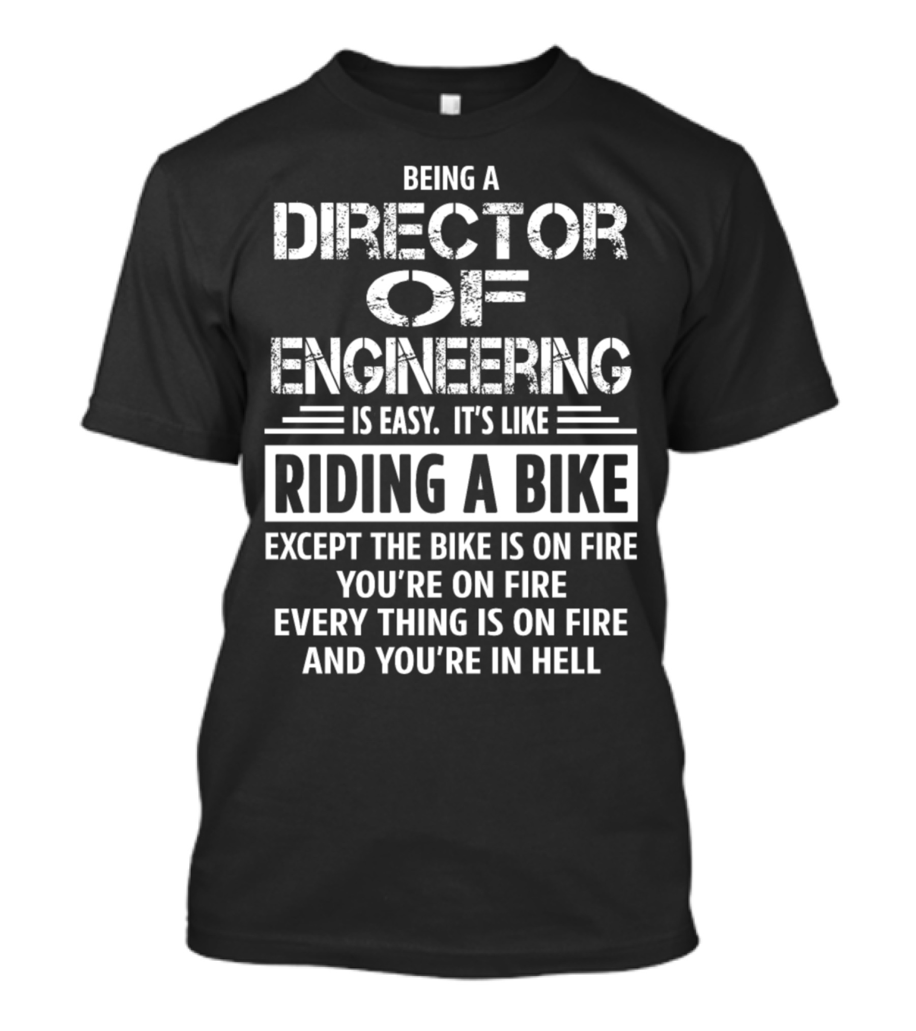 Being A Director Of Engineering Is Easy Like Riding A Bike On Fire In Hell T-Shirt