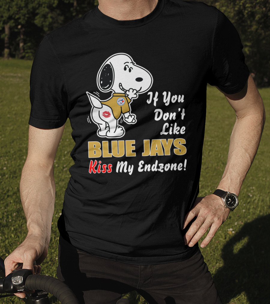 If You Don't Like Blue Jays Kiss My Endzone T-Shirt