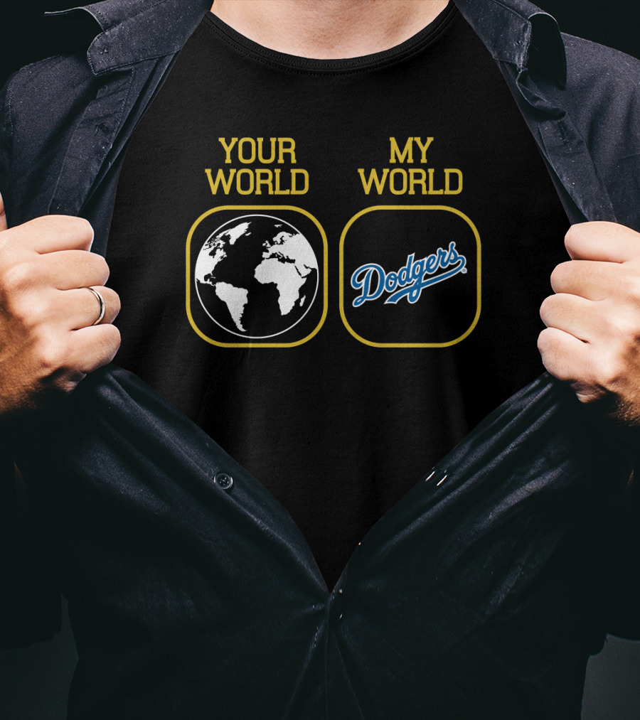 Your World My World Dodgers T-Shirt