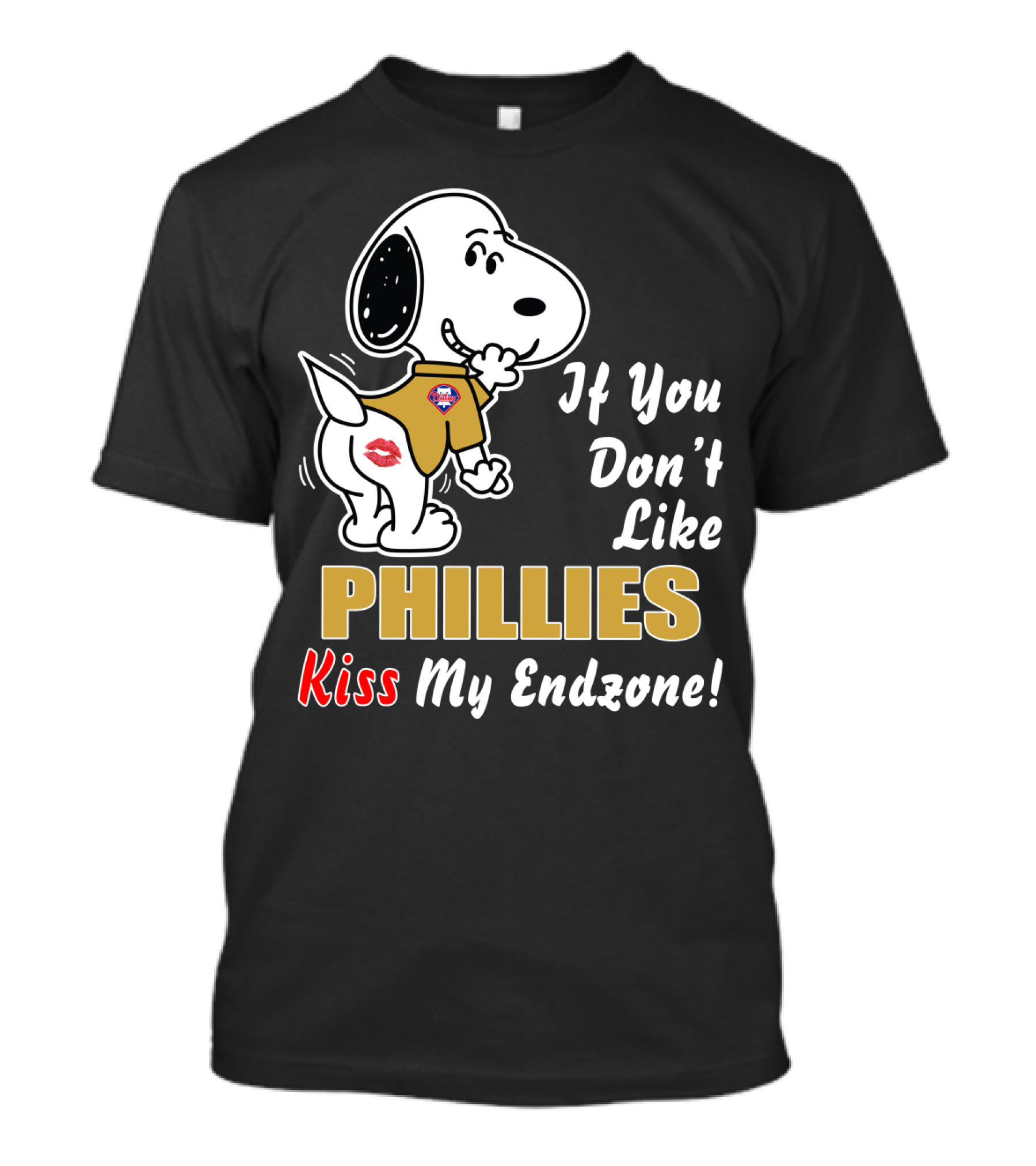If You Don't Like Phillies Kiss My Endzone T-Shirt