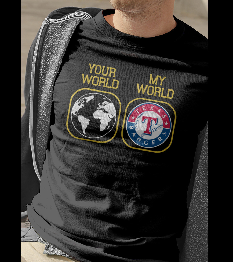 Your World My World Texas Rangers T-Shirt