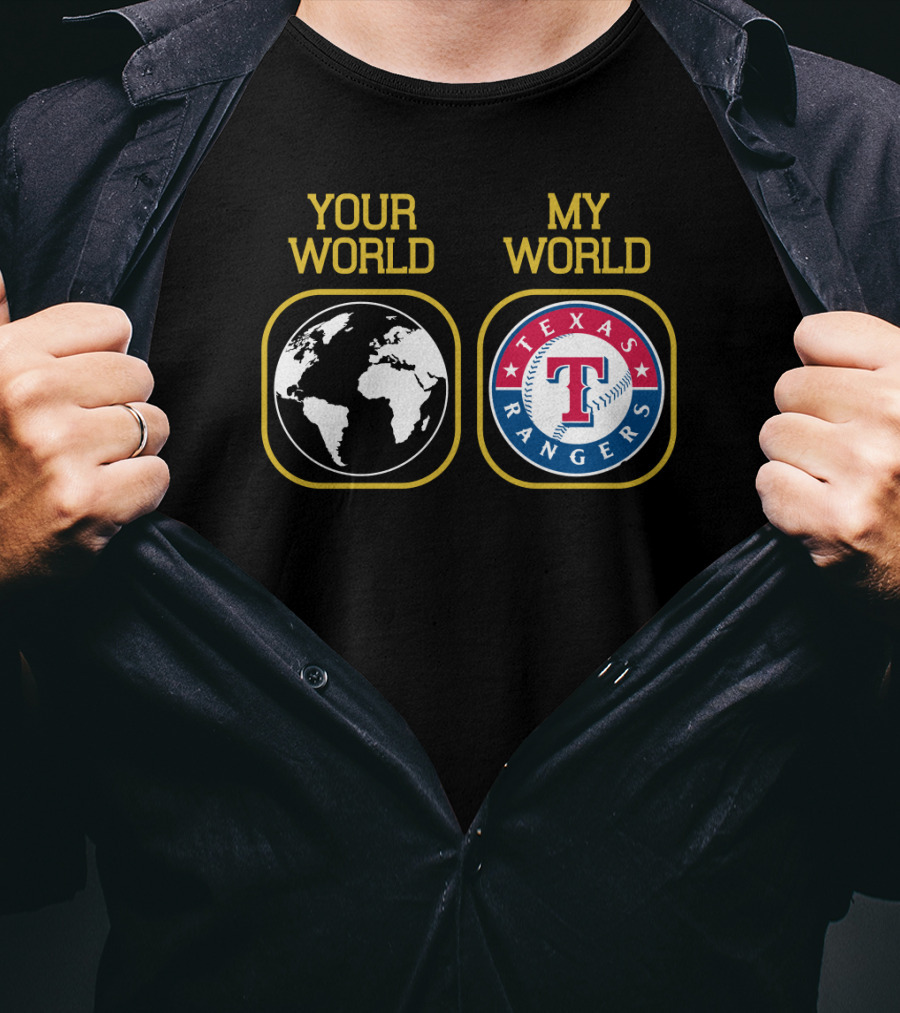Your World My World Texas Rangers T-Shirt