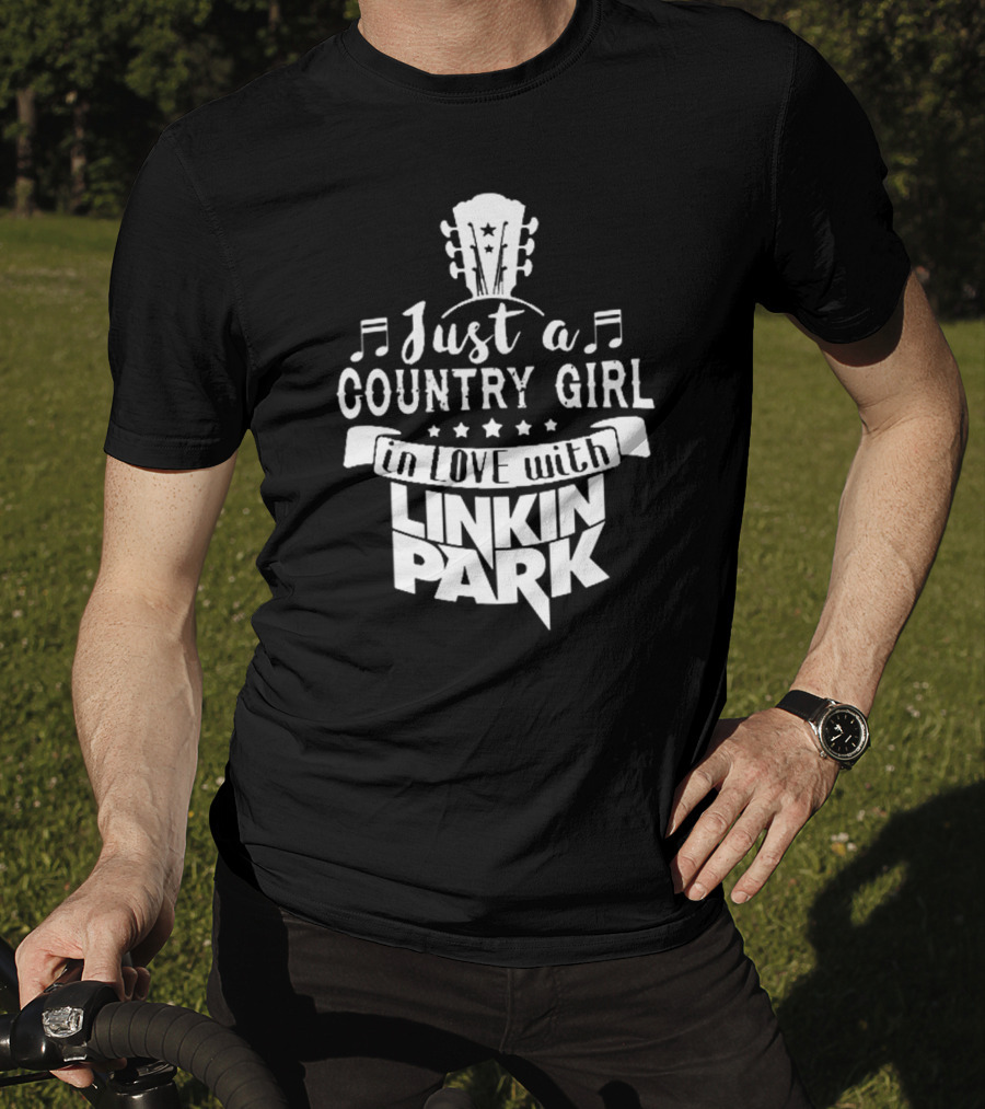 Just A Country Girl In Love With Linkin Park T-Shirt