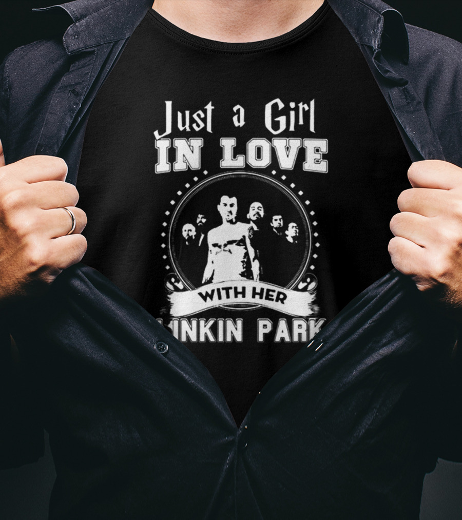 Just A Girl In Love With Her Linkin Park T-Shirt