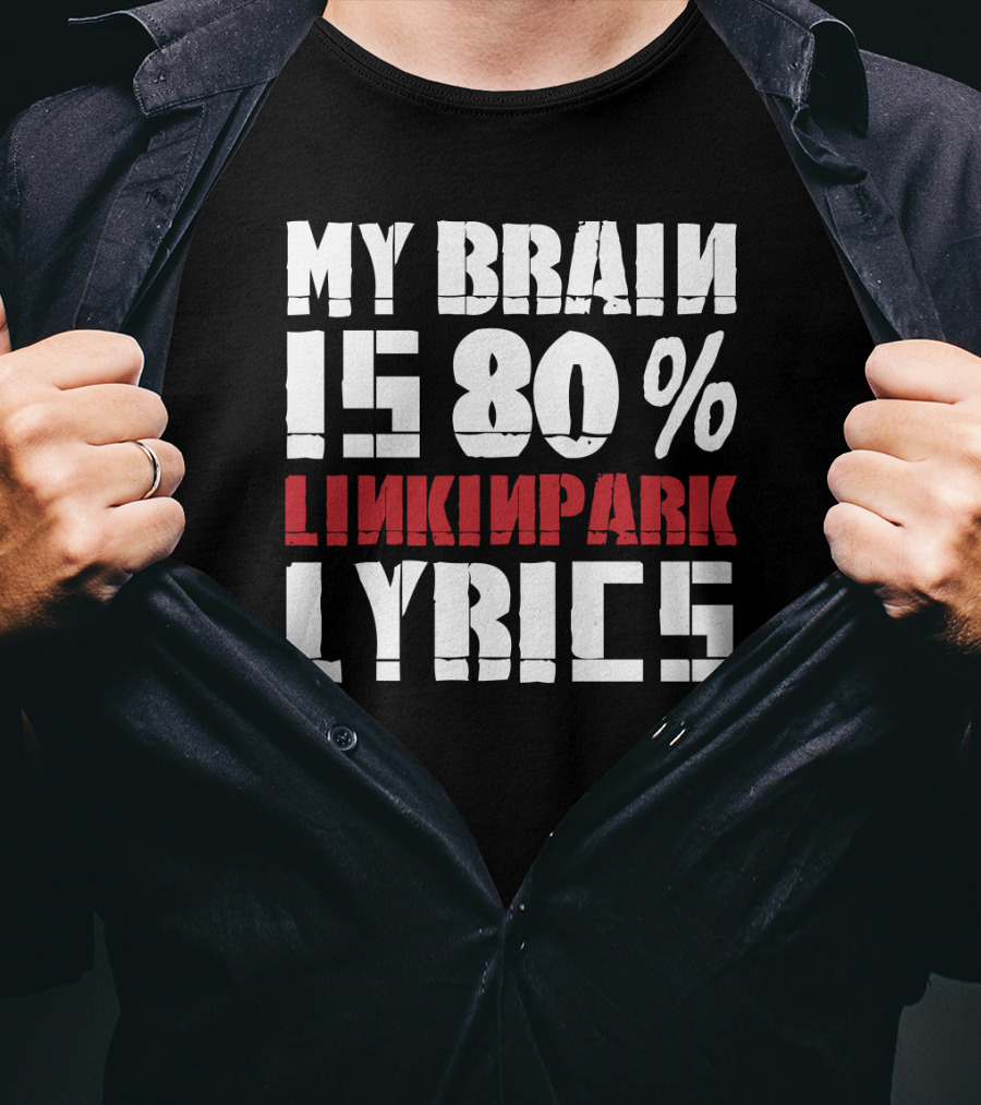 Rock Band Linkin Park My Brain Is 80 Percent Linkin Park Lyrics T-Shirt