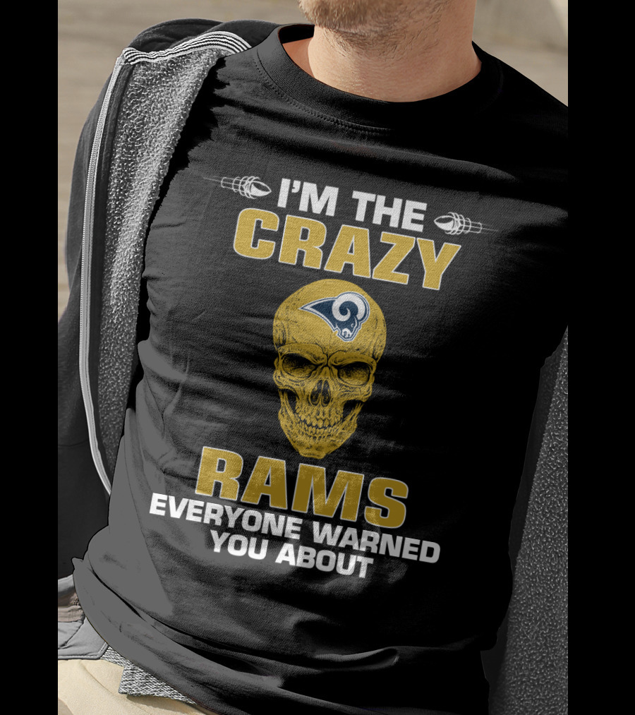 I'm The Crazy Rams Everyone Warned You About T-Shirt