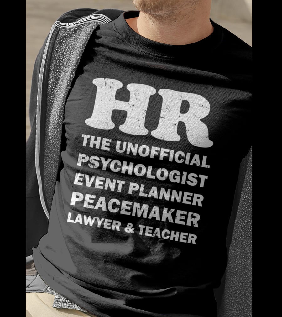Hr The Unofficial Psychologist Event Planner Peacemaker Lawyer & Teacher T-Shirt