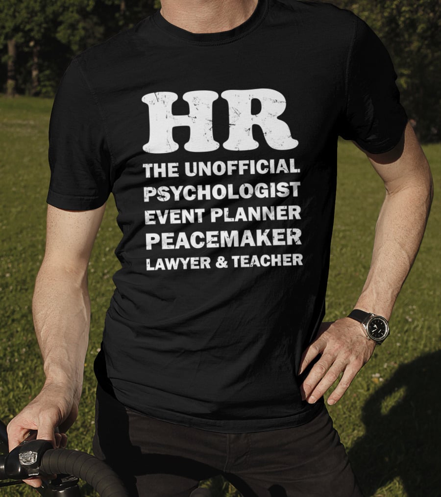 Hr The Unofficial Psychologist Event Planner Peacemaker Lawyer & Teacher T-Shirt