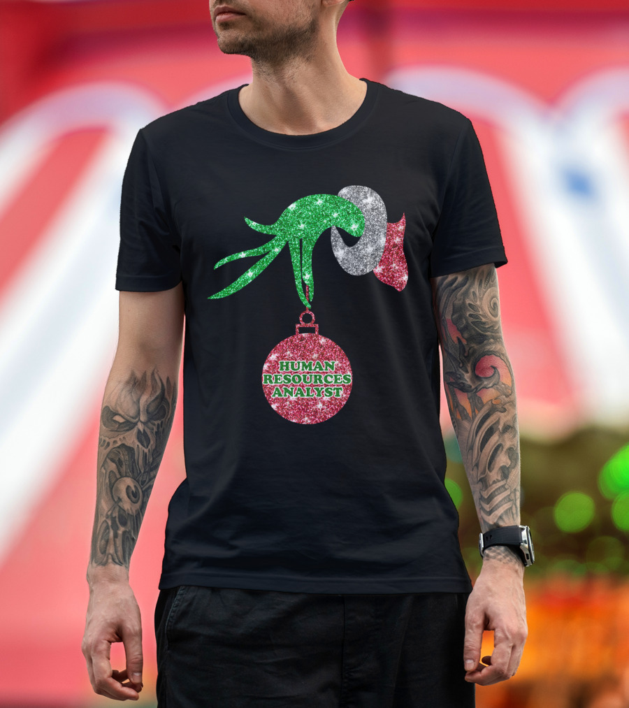Grinch Hand Holding Ornament Human Resources Analyst Christmas Holiday T-Shirt