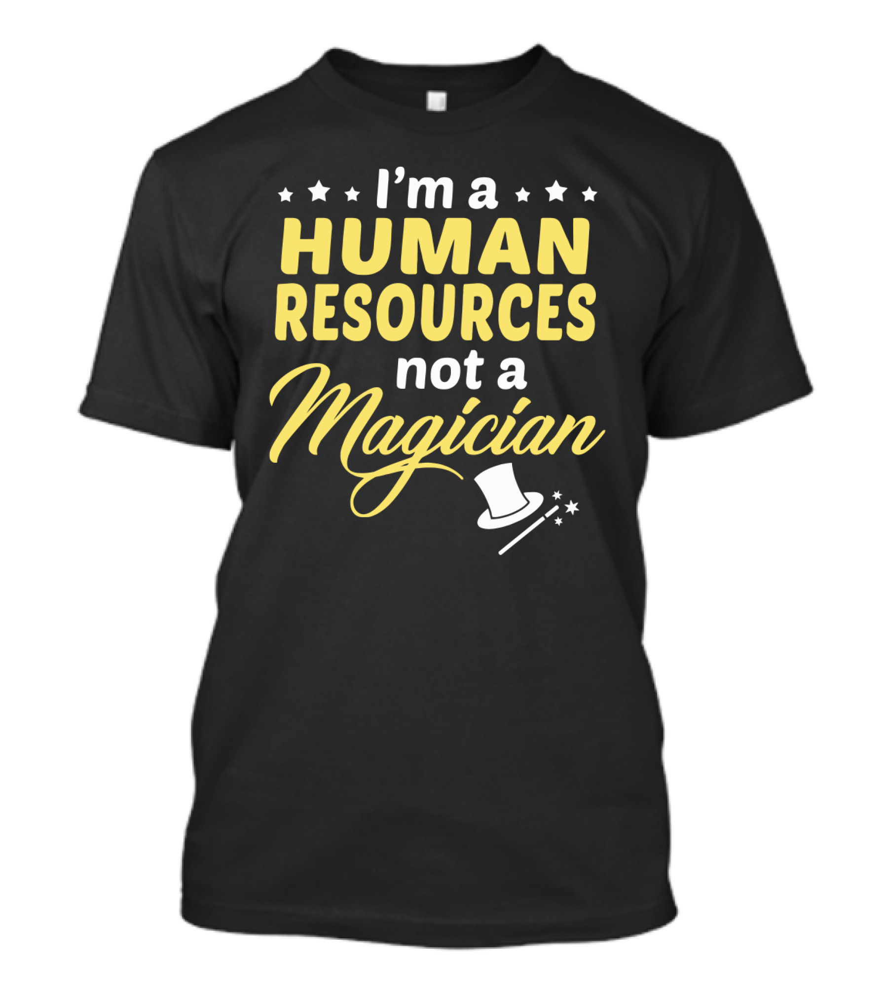 I'm A Human Resources Not A Magician T-Shirt